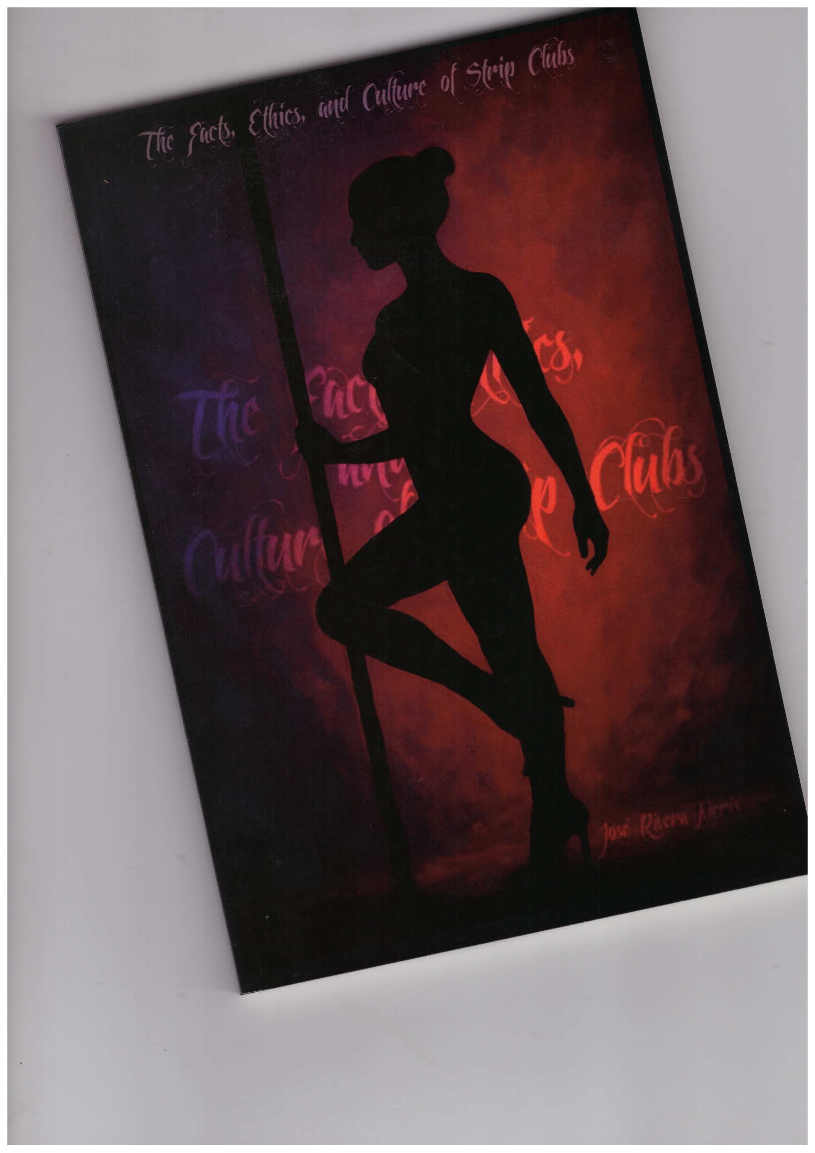 RIVERA NERIS, Jose - The Facts, Ethics, and Culture of Strip Clubs